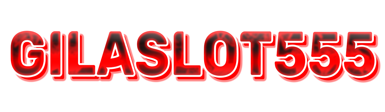 Gilaslot555